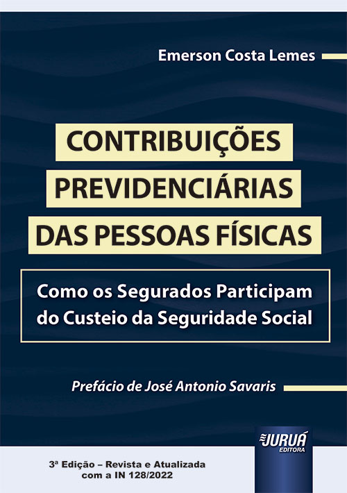 Contribuições Previdenciárias das Pessoas Físicas: Como os Segurados Participam do Custeio da Seguridade Social – 3ª edição